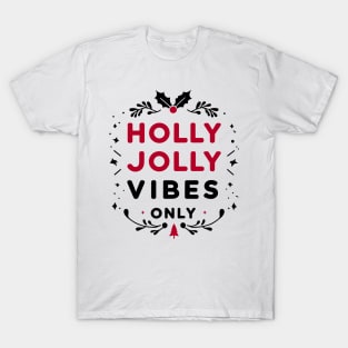 Holly Jolly Vibes Only T-Shirt